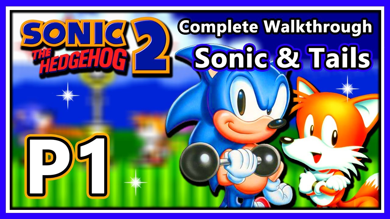 Sonic The Hedgehog 2 - Complete Walkthrough - Part 1