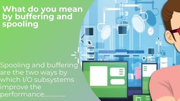 What do you mean by buffering and spooling #digital_reviews