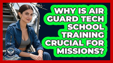 Why Is Air Guard Tech School Training Crucial For Missions? - Air Guard Commanders