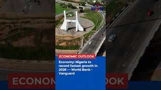 Nigeria To See 4.4% Economic Growth In 2026 — World Bank