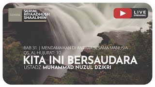 KITA INI BERSAUDARA | Riyaadush Shaalihin
