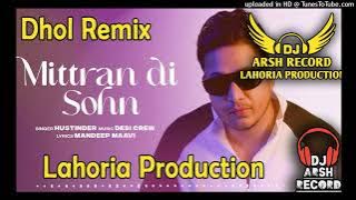 MITTRAN DI SOHN Dhol mix Hustinder _ Dj Arsh By Lahoria Production Latest Punjabi Song Dj Special So