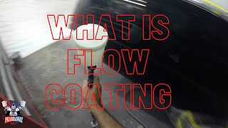 How to Flow Coat / What is Flow Coating Part 2