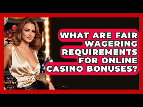 What Are Wagering Requirements and Why Do They Exist?