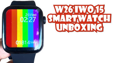 W26 IWO 15 SMARTWATCH UNBOXING AND INITIAL REVIEW | ENGLISH
