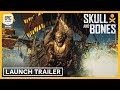 Skull and Bones: Launch Trailer