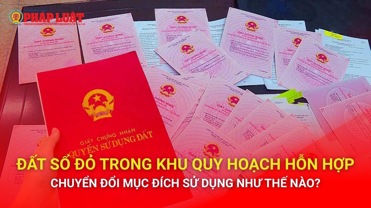 Đất sổ đỏ trong khu quy hoạch hỗn hợp: Chuyển đổi mục đích sử dụng như thế nào?