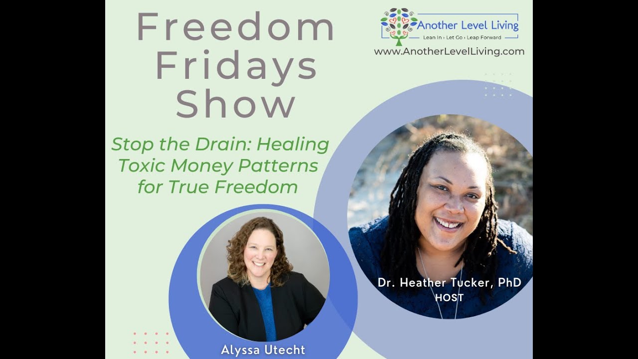 Freedom Fridays Show with Dr. Heather & Alyssa Utecht: Healing Toxic Money Patterns for True Freedom