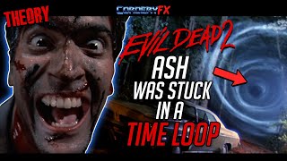 Evil Dead 2 - Ash was stuck in a Time Loop - THEORY