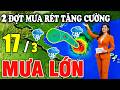 Dự báo bão mới nhất | Dự báo thời tiết hôm nay ngày mai 17/3/2026 | Thời tiết 3 ngày tới #thoitiet