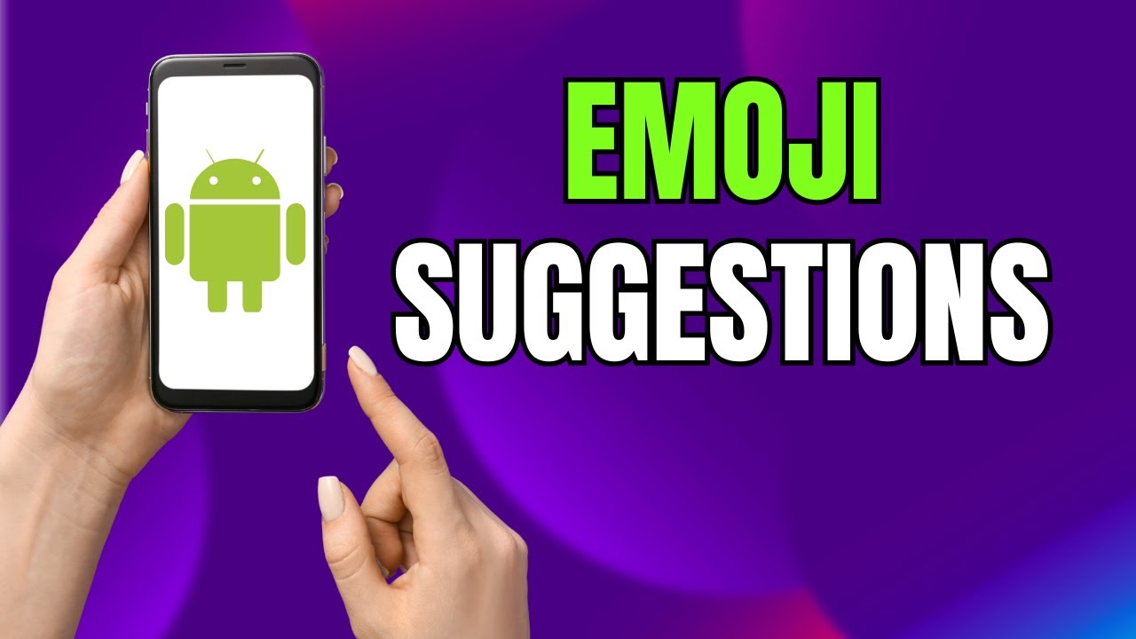 How to Enable or Disable Emoji Suggestions on Android & Samsung Galaxy ...