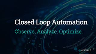 Closed Loop Automation: Observe, Analyze, Optimize