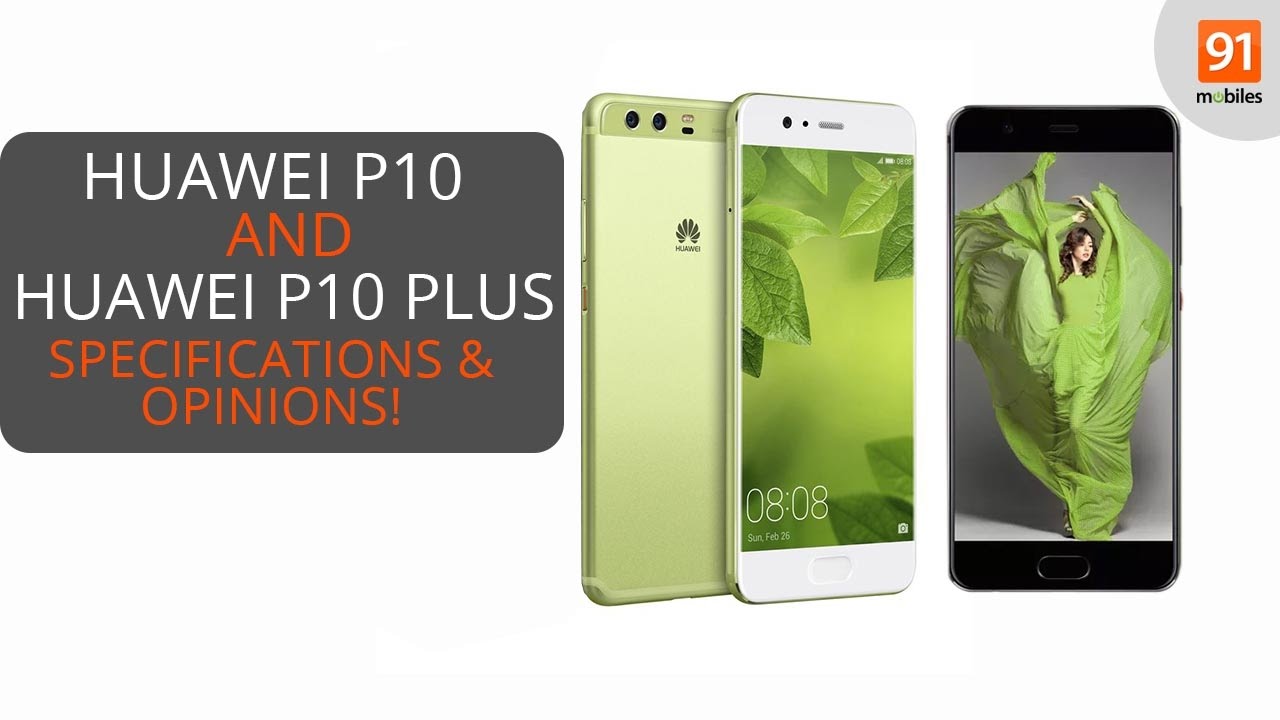 Huawei P10 and P10 Plus: Review of Specifications + Opinions
