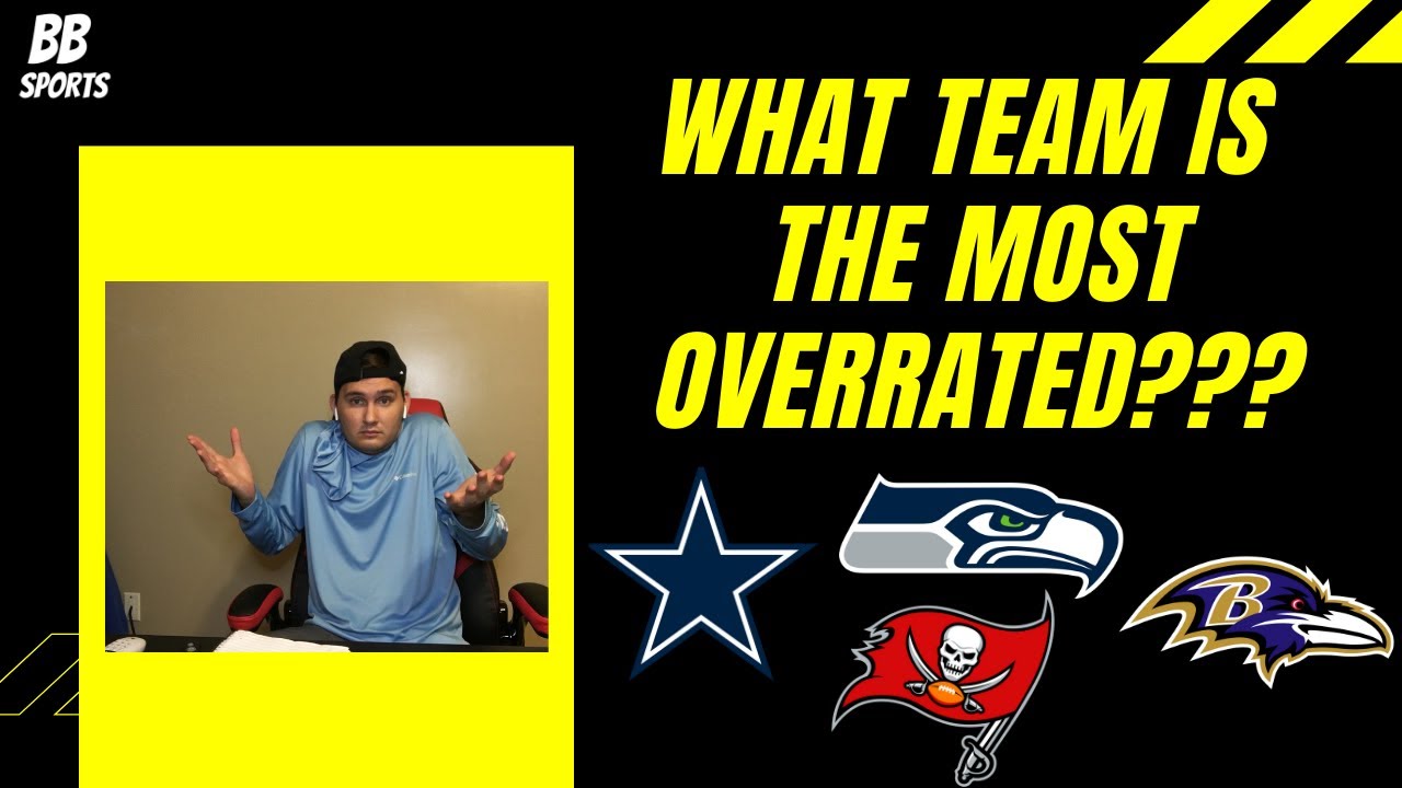 Who is the most overrated NFL team heading into the 2020 season???