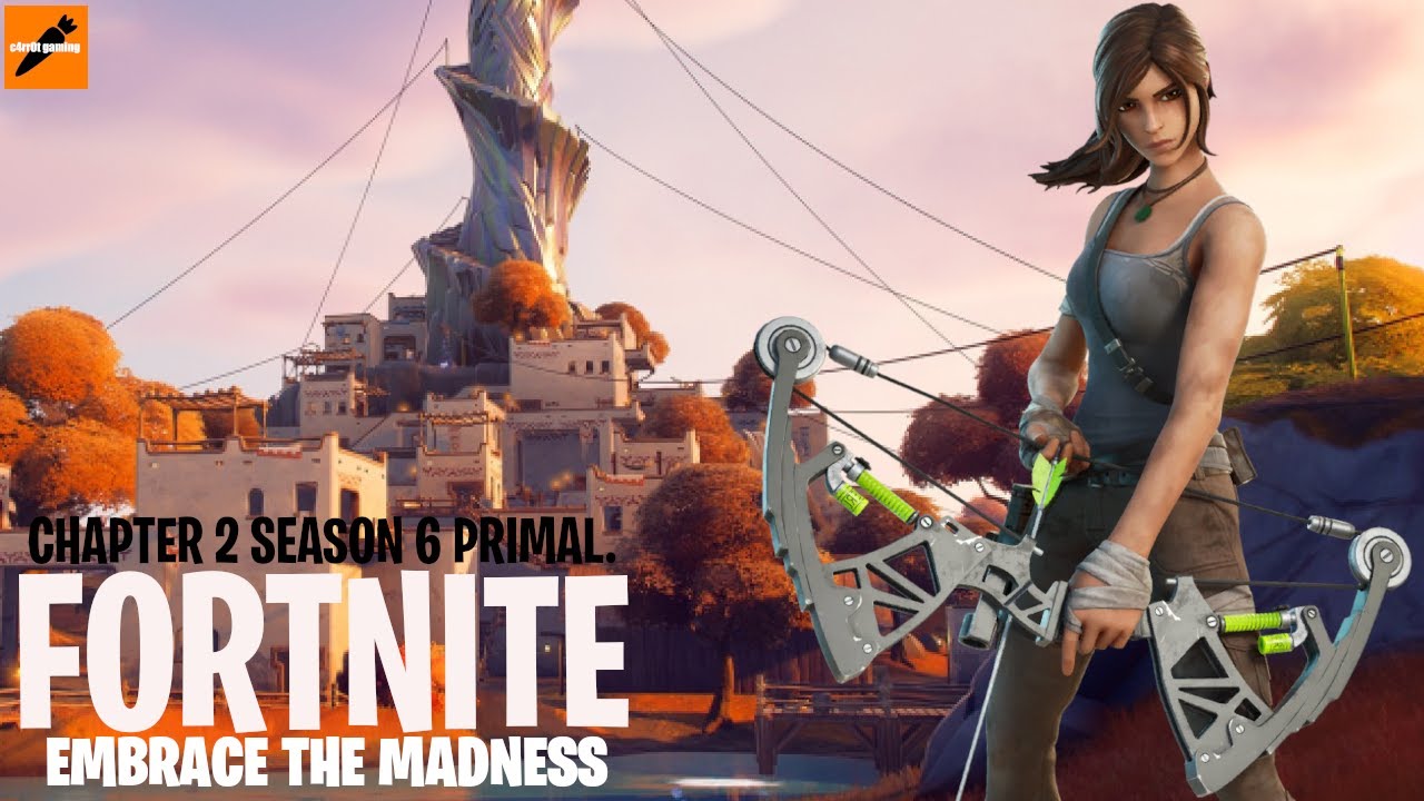 Fortnite - Chapter 2 Season 6 - Primal Montage - YouTube