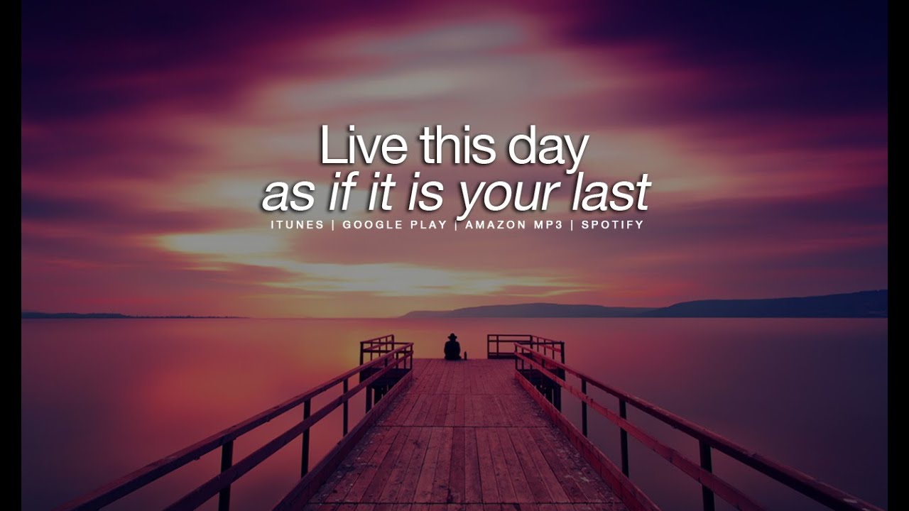 Live This Day Like Its Your Last Motivational Video