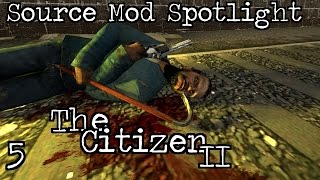 Source Mod Spotlight: The Citizen II - Part 5