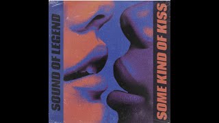 Sound Of Legend   Some Kind Of Kiss (Lyrics) Resimi