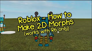 How To Make Your Own Roblox 2D Morphs for Roleplay Games (GUI 2d morphs link in description!) How To Make Your Own Roblox 2D Morphs for Roleplay Games (GUI 2d morphs link in description!)