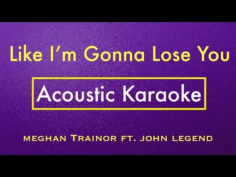 Chords For Like Im Gonna Lose You Meghan Trainor