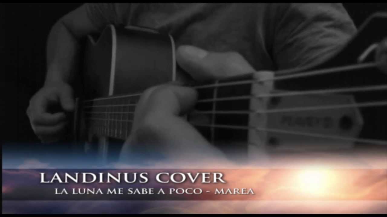La luna me sabe a poco - Marea cover por Landinus - YouTube