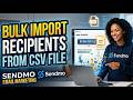 How to bulk import recipients from CSV file - Sendmo - Email Marketing