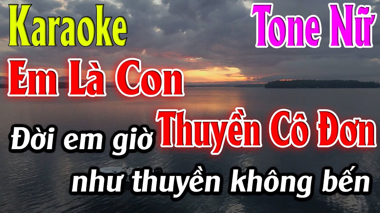 Em Là Con Thuyền Cô Đơn Karaoke Tone Nữ Karaoke Lâm Organ - Beat Mới