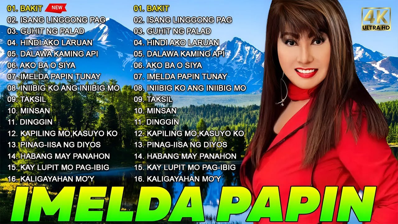 IMELDA PAPIN Best OPM Songs Playlist 2024   Bakit Hindi Ako LaruanAko Ba O Siya opmmusic