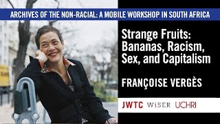 Strange fruits: Bananas, racism, sex and capitalism - Francoise Verges