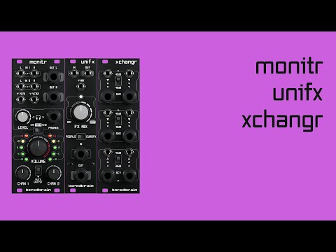 Boredbrain Music: Unifx, Xchangr, and Monitr overview and demo