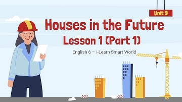 Unit 9: Houses in the Future - Lesson 1 (Part 1) - English 6 Smart World - OLM.VN