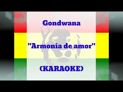 Gondwana - Armonia de amor (KARAOKE)