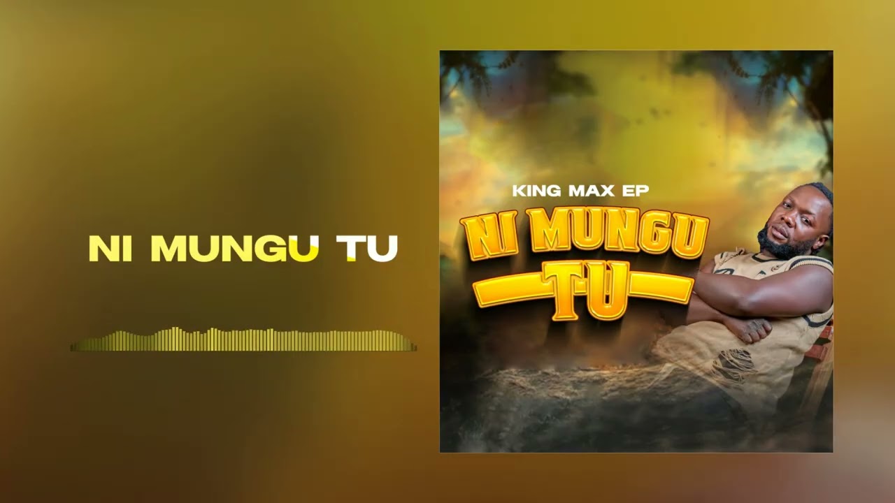 KING MAX  NI MUNGU TU