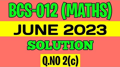 BCS012 - June 2023 Previous Year Solution | Q.no 2(c) | bcs-12 June 2023 solved question paper