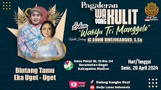 🔴LIVE WAYANG KULIT DALANG KI ANOM DWIJOKANGKO, S.Sn 'WAHYU TRI MANGGOLO' BT. EKA UGET - UGET