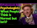 Psychologists What People Think Is Normal but Isn't? | Professionals' Stories #21