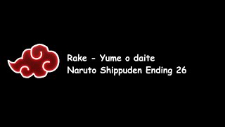 Rake - Yume o daite (Naruto Shippuden Ending 26) Lyrics Video