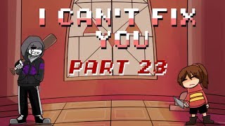 I cant fix you Part 23 (BY DRAW WOLF)