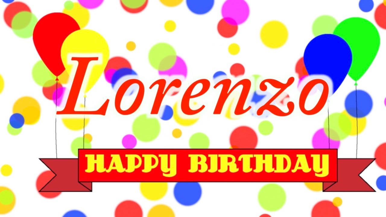 Happy Birthday Lorenzo Song - YouTube
