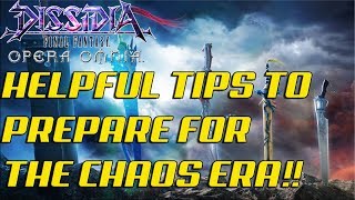 Dissidia Final Fantasy: Opera Omnia HELPFUL TIPS TO PREPARE FOR THE CHAOS ERA!!