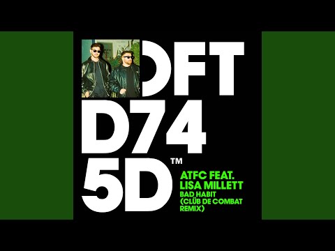 ATFC, Lisa Millett & Clüb De Combat - Bad Habit (Clüb De Combat Remix)