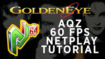 Goldeneye 60fps Netplay Guide Project64 AQZ .