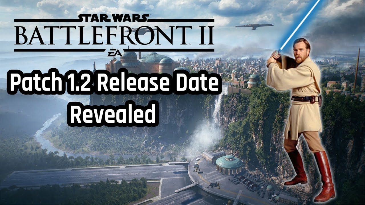 Star Wars Battlefront 2 Patch 1.2 Release Date FINALLY Revealed!