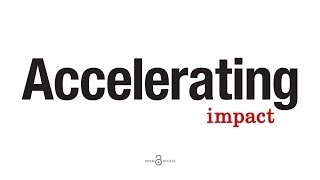 Accelerating Impact
