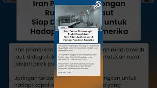 RUDAL BAWAH LAUT Iran Dipamerkan! Siap Diluncurkan untuk Hadapi AS