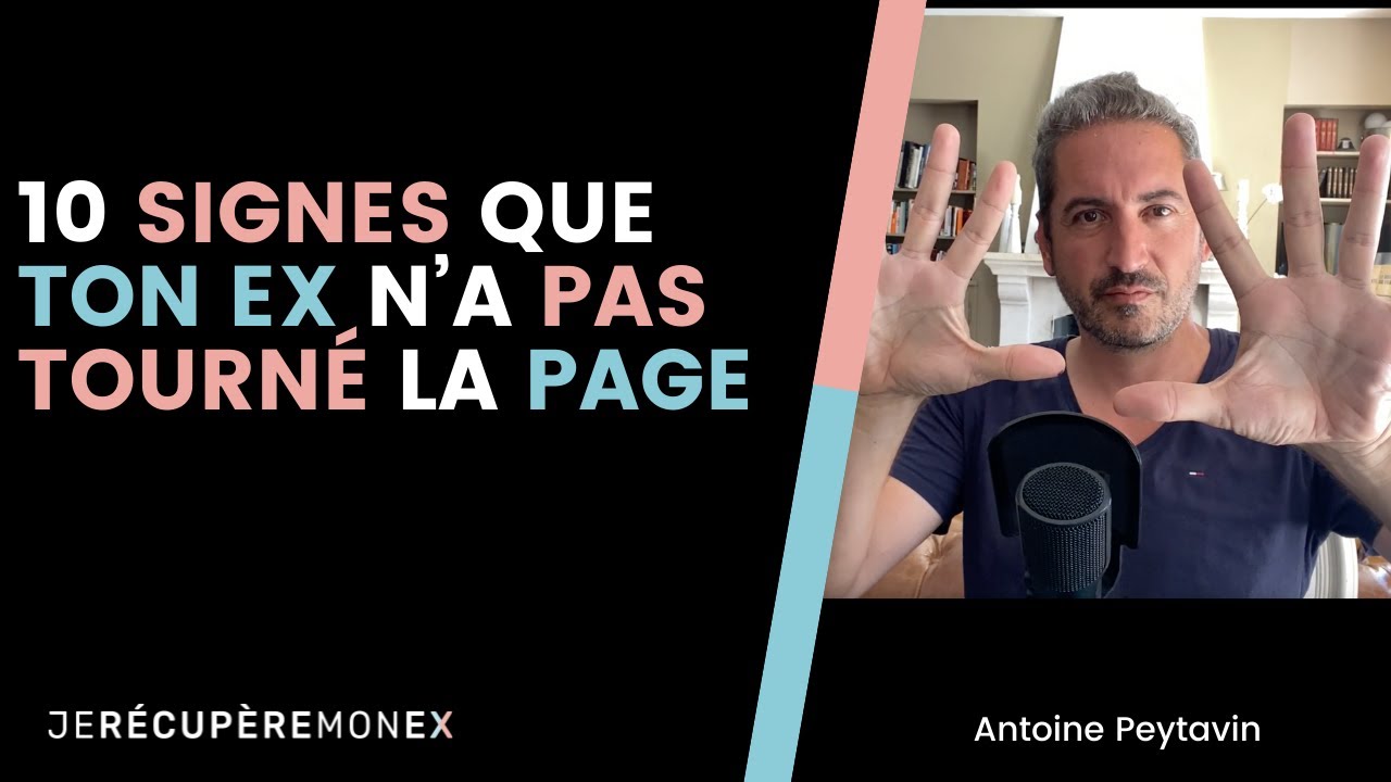 Signes Que Mon Ex A Tourné La Page 10 SIGNES QUE TON EX N'A PAS TOURNÉ LA PAGE - YouTube