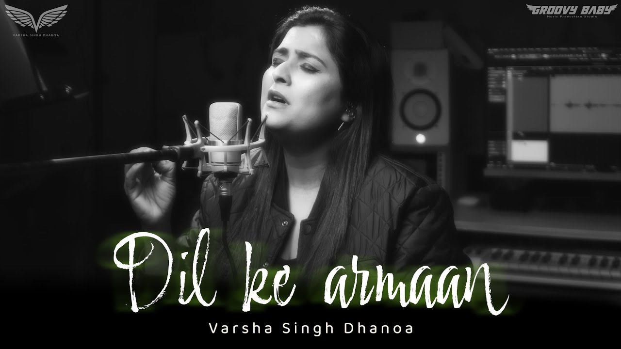 Dil Ke Armaan | Varsha Singh Dhanoa | 4K