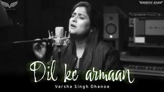 Dil Ke Armaan | Varsha Singh Dhanoa | 4K