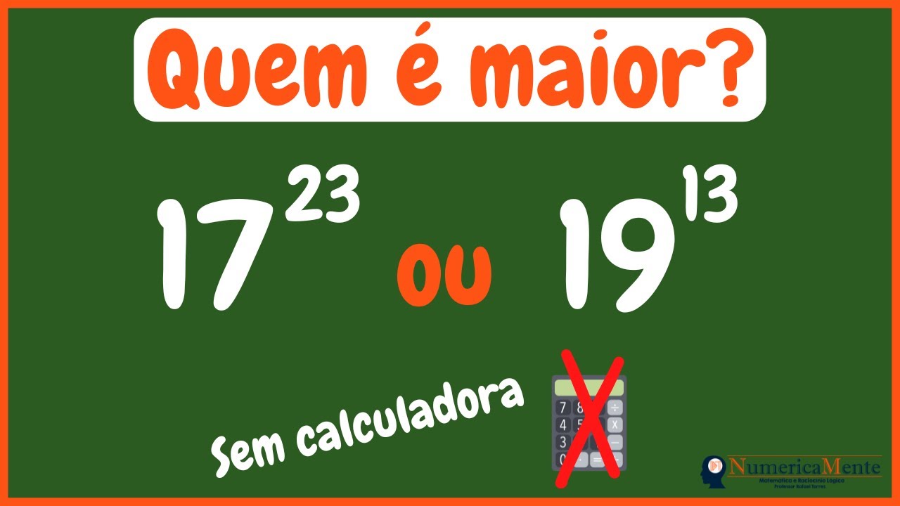 😨 MATEMÁTICA | Descubra qual das potências é maior 17^23 ou 19^13