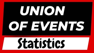 Union Of Events | Probability | Statistics |@Educational Hub